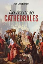 Les secrets des cathédrales