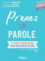 Prenez la parole : 10 séances d'autocoaching pour oser défendre ses idées