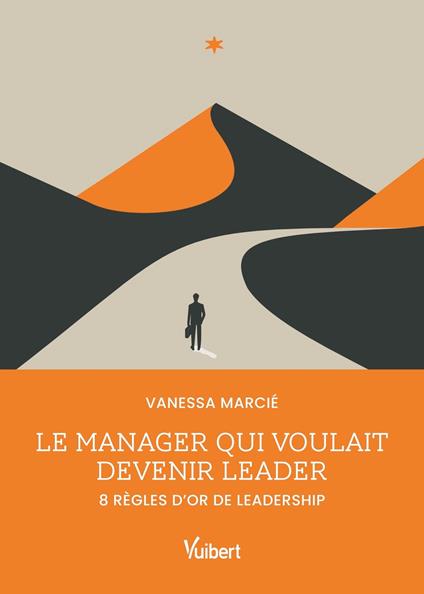 Le manager qui voulait devenir leader
