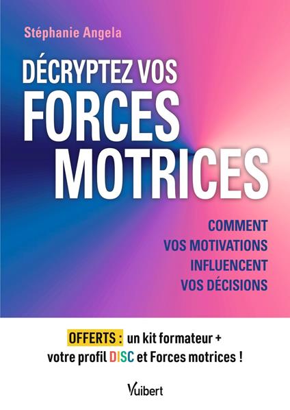 Décryptez vos forces motrices