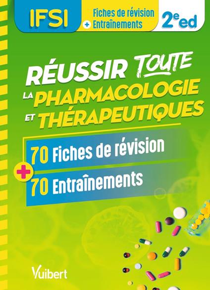 Réussir toute la pharmacologie et thérapeutiques en 70 fiches de révision et 70 entraînements