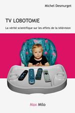 TV lobotomie : La vérité scientifique sur les effets de la télévision
