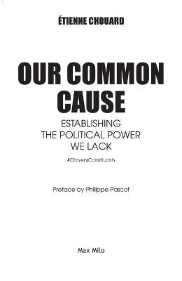 Our common cause: Establishing the political power we lack - Etienne Chouard - cover