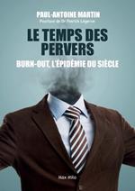Le temps des pervers: Burn-out, l'épidémie du siècle