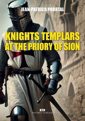 Knights Templars at the Priory of Sion - Jean-Patrick Pourtal - cover