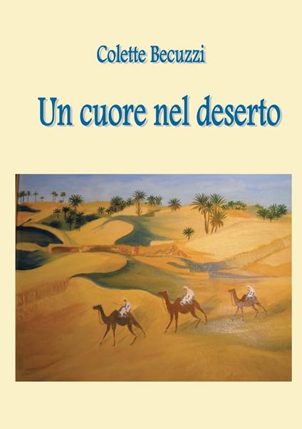 Un cuore nel deserto - Colette Becuzzi - ebook