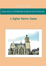 Essai sur le patrimoine de Beaufort en Vallée: L'église Notre-Dame: L'église Notre-Dame