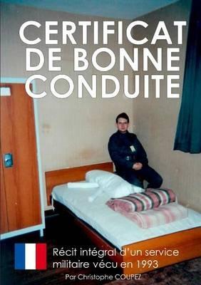 Certificat de bonne conduite: Le récit d'un service militaire vécu en 1993 - Christophe Coupez - cover