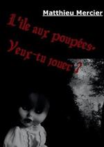 L'île aux poupées.: Veux-tu jouer ?