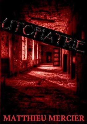 Utopiatrie - Matthieu Mercier - cover