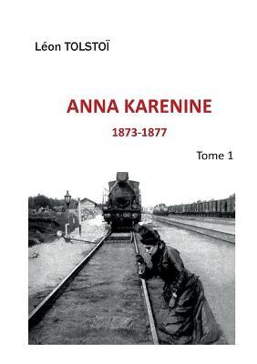 Anna Karenine: Tome 1 - Léon Tolstoï - cover