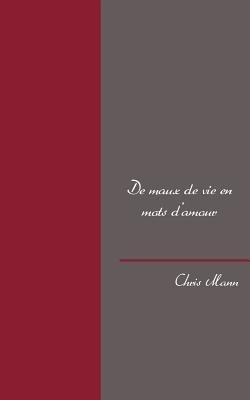 De maux de vie en mots d'amour - Chris Mann - cover