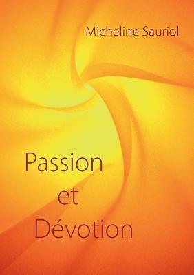 Passion et Devotion - Micheline Sauriol - cover