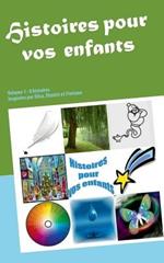 Histoires pour vos enfants: Volume 1: 8 histoires