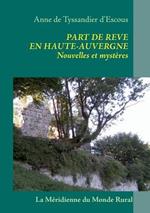 Part de rêve en Haute-Auvergne: Nouvelles et mystères