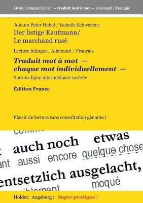 Der listige Kaufmann / Le marchand rusé: Lecture bilingue, Allemand / Francais. Traduit mot à mot - chaque mot individuellement - Sur une ligne intermédiaire insérée -- Edition France - Johann Peter Hebel,Isabelle Schweitzer - cover