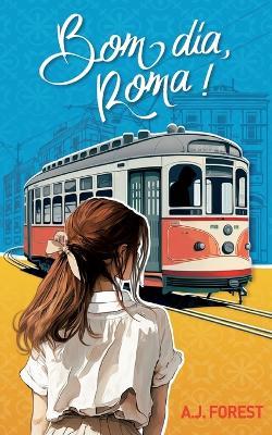 Bom dia, Roma ! - A J Forest - cover