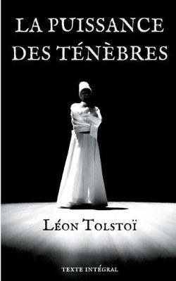 La Puissance des ténèbres: Pièce de théâtre de Léon Tolstoï (texte intégral et annotations de 1887) - Léon Tolstoï - cover