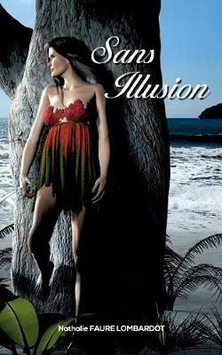 Sans illusion - Nathalie Faure Lombardot - cover