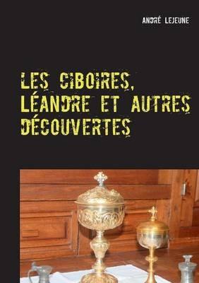 Les ciboires, Léandre et autres découvertes - André LeJeune - cover