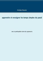 Apprendre et enseigner les temps simples du passé: avec la participation active des apprenants