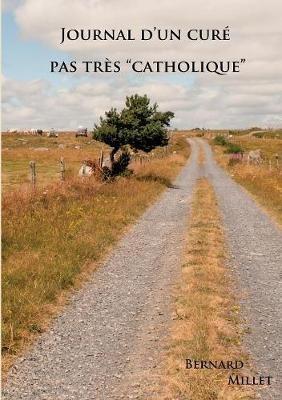 Journal d'un cure pas tres catholique - Bernard Millet - cover