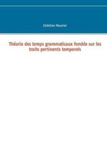 Théorie des temps grammaticaux fondée sur les traits pertinents temporels