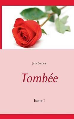 Tombée: Tome 1 - Jean Daniels - cover