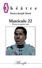 Matricule 22: Drame en quatre actes