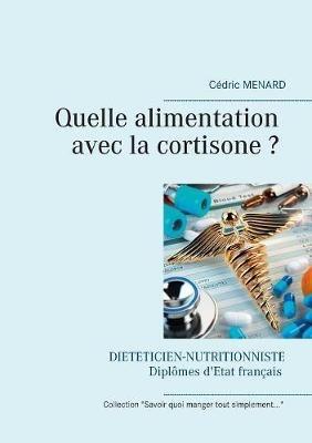 Quelle alimentation avec la cortisone ? - Cedric Menard - cover