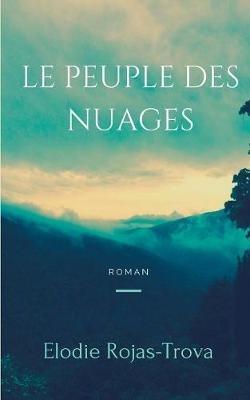 Le peuple des nuages - Elodie Rojas-Trova - cover