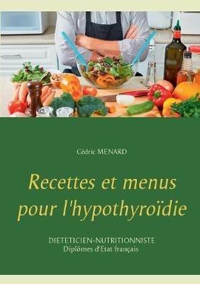 Recettes et menus pour l'hypothyroïdie - Cédric Menard - cover
