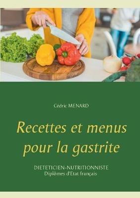 Recettes et menus pour la gastrite - Cédric Menard - cover