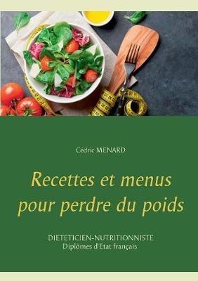 Recettes et menus pour perdre du poids - Cédric Menard - cover
