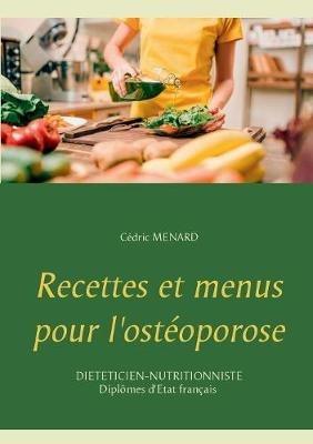 Recettes et menus pour l'ostéoporose - Cédric Menard - cover
