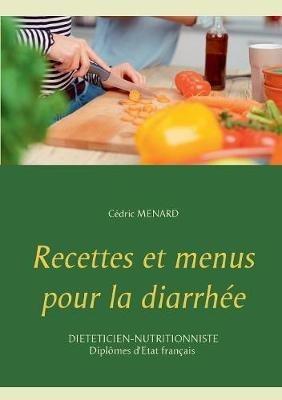 Recettes et menus pour la diarrhée - Cedric Menard - cover
