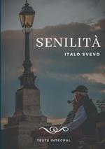 Senilità: Le chef-d'oeuvre d'Italo Svevo (texte intégral de 1898)