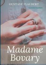 Madame Bovary: Un roman de Gustave Flaubert