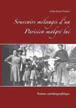 Souvenirs mélangés d'un Parisien malgré lui: Roman autobiographique