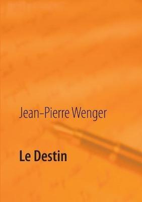 Le Destin - Jean-Pierre Wenger - cover