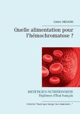 Quelle alimentation pour l'hémochromatose ? - Cédric Menard - cover