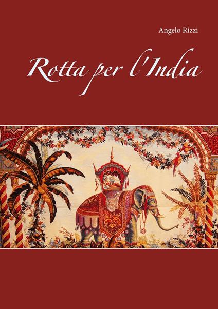 Rotta per l'India - Angelo Rizzi - ebook