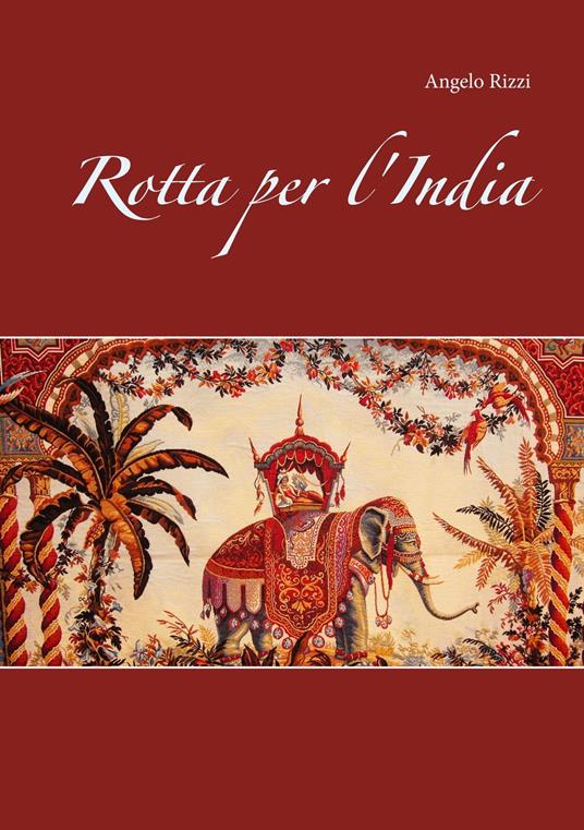 Rotta per l'India - Angelo Rizzi - ebook