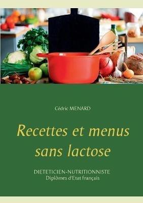 Recettes et menus sans lactose - Cedric Menard - cover