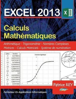EXCEL 2013 calculs mathematiques - Patrice Rey - cover