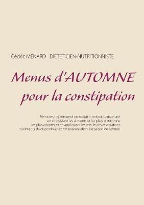 Menus d'automne pour la constipation - Cedric Menard - cover