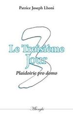 Le Troisième Jour: Plaidoirie pro domo