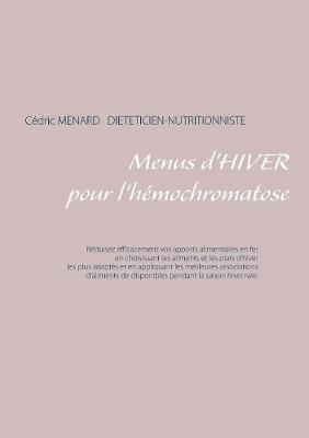 Menus d'hiver pour l'hémochromatose - Cedric Menard - cover