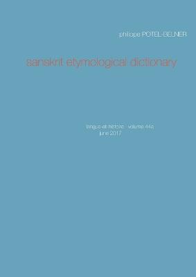 Sanskrit etymological dictionary - Philippe Potel-Belner - cover
