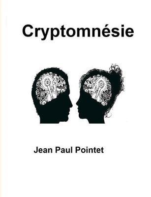 Cryptomnésie - Jean Paul Pointet - cover